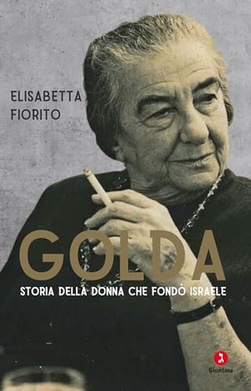 Golda: Storia della donna che fondò Israele (Vite)